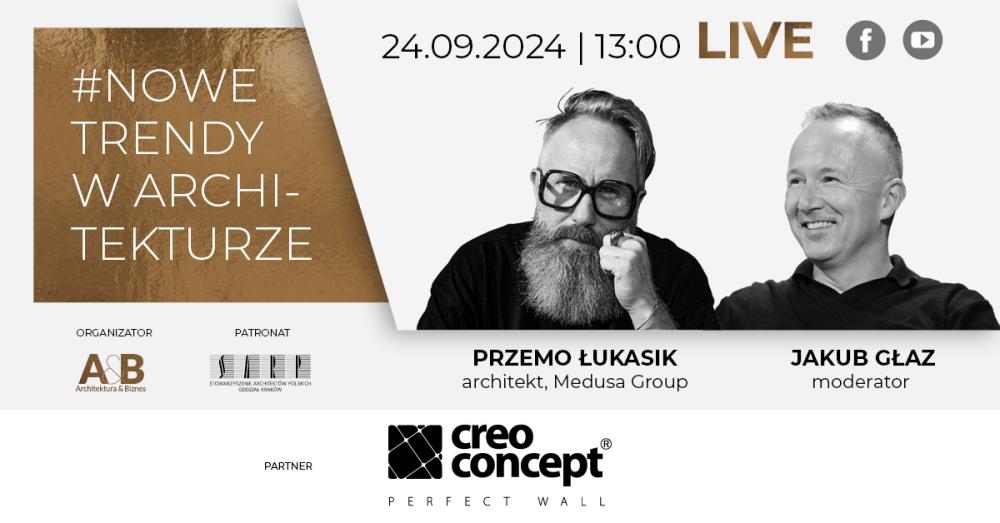 Posłuchaj rozmowy LIVE z cyklu #NOWE TRENDY W ARCHITEKTURZE Posłuchaj rozmowy LIVE z cyklu #NOWE TRENDY W ARCHITEKTURZE
